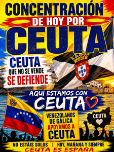 VENEZOLANOS EN TODA ESPAÑA SE SUMAN HOY AL CLAMOR POR CEUTA: «CEUTA NO SE VENDE, CEUTA SE DEFIENDE»